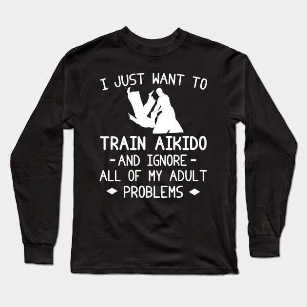 Aikido Zen, Adult Problems Banished! Funny Tee & Hoodie Long Sleeve T-Shirt by MKGift